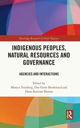Indigenous Peoples, Natural Resources and Governance - Monica Tennberg ; Else Grete Broderstad ; Hans-Kristian Hernes - 9780367674151