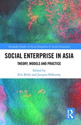 Social Enterprise in Asia - ERIC (LE MANS UNIVERSITY,  France) Bidet ; Jacques Defourny - 9780367675745