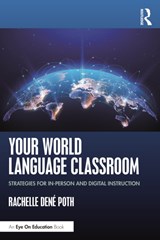 Your World Language Classroom - Rachelle Dene Poth - 9780367679132