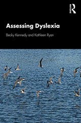Assessing Dyslexia - Becky Kennedy ; Kathleen Ryan - 9780367681777