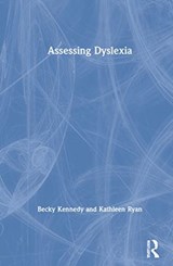 Assessing Dyslexia - Becky Kennedy ; Kathleen Ryan - 9780367683092