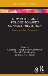 New Paths and Policies towards Conflict Prevention - Courtney J. Fung ; Bjoern Gehrmann ; Rachel F. Madenyika ; Jason G. Tower - 9780367683368