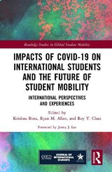 Impacts of COVID-19 on International Students and the Future of Student Mobility - KRISHNA (MORGAN STATE UNIVERSITY,  USA.) Bista ; Ryan M. (Chapman University, USA) Allen ; Roy Y. (Lee University, USA) Chan - 9780367686451