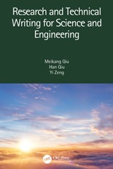 Research and Technical Writing for Science and Engineering - MEIKANG (PACE UNIVERSITY,  New York City, New York, USA) Qiu ; Han Qiu ; Yi Zeng - 9780367687847