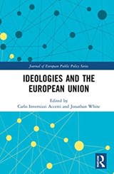 Ideologies and the European Union - Carlo Invernizzi Accetti ; Jonathan White - 9780367689834