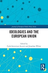Ideologies and the European Union - Carlo Invernizzi Accetti ; Jonathan White - 9780367689858