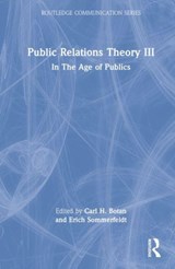 Public Relations Theory III - CARL (GEORGE MASON UNIVERSITY,  USA) Botan ; Erich (University of Minnesota, USA) Sommerfeldt - 9780367693282