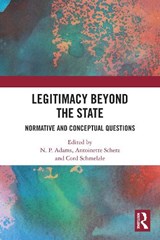 Legitimacy Beyond the State - N. P. Adams ; Antoinette Scherz ; Cord Schmelzle - 9780367694982