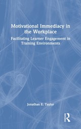 Motivational Immediacy in the Workplace - JONATHAN E. (AUBURN UNIVERSITY,  USA) Taylor - 9780367699864
