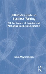 Ultimate Guide to Business Writing - Julian Maynard-Smith - 9780367700188