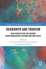 Degrowth and Tourism - C. Michael (Massey University Hall ; Linda (Umea University Lundmark ; Jundan Jasmine Zhang - 9780367700348