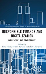 Responsible Finance and Digitalization - Panu Kalmi ; Tommi Auvinen ; Marko Jarvenpaa - 9780367700614