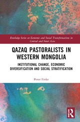 Qazaq Pastoralists in Western Mongolia - PETER (UNIVERSITY OF ZURICH,  Switzerland) Finke - 9780367700850