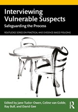 Interviewing Vulnerable Suspects - Jane Tudor-Owen ; Celine van Golde ; Ray (University of Leicester Bull - 9780367701680