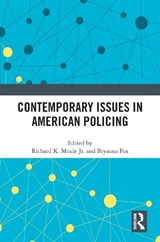 Contemporary Issues in American Policing - Richard K. (University of South Florida) Moule Jr. ; Bryanna (University of South Florida) Fox - 9780367714871