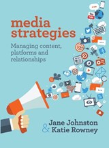 Media Strategies - Jane (University of Queensland) Johnston ; Katie Rowney - 9780367718749