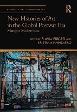 New Histories of Art in the Global Postwar Era - Flavia (University College London) Frigeri ; Kristian (University of Copenhagen) Handberg - 9780367721541