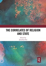 The Correlates of Religion and State - JONATHAN (BAR ILAN UNIVERSITY,  Ramat Gan, Israel) Fox - 9780367730284