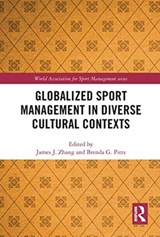 Globalized Sport Management in Diverse Cultural Contexts - James J. Zhang ; Brenda G. Pitts - 9780367730727