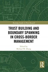 Trust Building and Boundary Spanning in Cross-Border Management - Michael Zhang - 9780367735111
