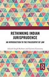 Rethinking Indian Jurisprudence - AAKASH SINGH (INDIAN INSTITUTE OF ADVANCED STUDY,  Shimla) Rathore ; Garima Goswamy - 9780367735326