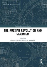 The Russian Revolution and Stalinism - GRAEME (UNIVERSITY OF SYDNEY,  Australia) Gill ; Roger D. Markwick - 9780367744717