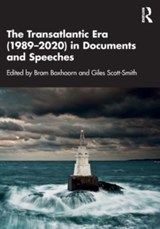 The Transatlantic Era (1989-2020) in Documents and Speeches - BOXHOORN,  Bram (Webster University, Leiden, Netherlands.) ; Scott-Smith, Giles (Leiden University, Netherlands.) - 9780367747862