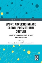 Sport, Advertising and Global Promotional Culture - Steven J. (University of Otago Jackson ; David L. (University of Maryland Andrews - 9780367752194