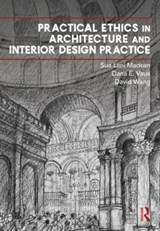 Practical Ethics in Architecture and Interior Design Practice - Sue Lani Madsen ; Dana Vaux ; David Wang - 9780367752569