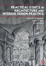 Practical Ethics in Architecture and Interior Design Practice - Sue Lani Madsen ; Dana Vaux ; David Wang - 9780367752576