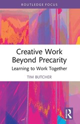 Creative Work Beyond Precarity - Tim Butcher - 9780367753290