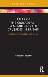 Tales of the Crusaders - Remembering the Crusades in Britain - Elizabeth Siberry - 9780367755003