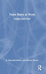 Team Roles at Work - R. Meredith Belbin ; Victoria Brown - 9780367756000