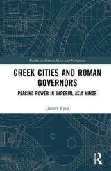 Greek Cities and Roman Governors - Garrett Ryan - 9780367756840
