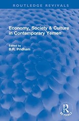 Economy, Society & Culture in Contemporary Yemen - B.R. Pridham - 9780367760052
