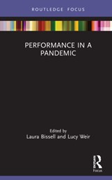 Performance in a Pandemic - Laura Bissell ; Lucy Weir - 9780367761349