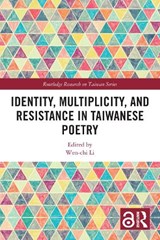 Identity, Multiplicity, and Resistance in Taiwanese Poetry - Wen-chi (University of Zurich Li - 9780367761547