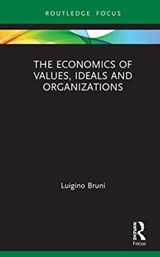The Economics of Values, Ideals and Organizations - Luigino Bruni - 9780367762612