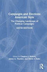 Campaigns and Elections American Style - Candice J. Nelson ; James A. Thurber ; David A Dulio - 9780367763138
