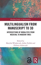 Multilingualism from Manuscript to 3D - MATYLDA (ADAM MICKIEWICZ UNIVERSITY,  Poland) Wlodarczyk ; Jukka (Linnaeus University, Sweden) Tyrkkoe ; Elzbieta (Bergische Universitat Wuppertal, Germany) Adamczyk - 9780367763596