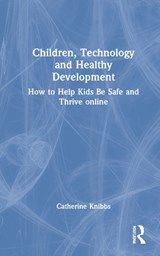 Children, Technology and Healthy Development - Catherine Knibbs - 9780367770112