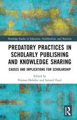 Predatory Practices in Scholarly Publishing and Knowledge Sharing - PEJMAN (WESTERN UNIVERSITY,  Canada.) Habibie ; Ismaeil (Simon Fraser University, Canada.) Fazel - 9780367773021