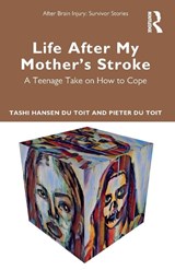 Life After My Mother’s Stroke - Tashi Hansen du Toit ; Pieter du Toit - 9780367775001