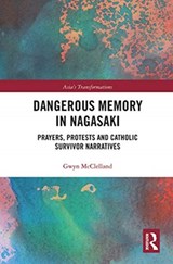 Dangerous Memory in Nagasaki - Gwyn McClelland - 9780367777234