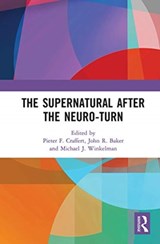 The Supernatural After the Neuro-Turn - Pieter F. Craffert ; John R. Baker ; Michael J. Winkelman - 9780367777524