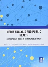 Media Analysis and Public Health - Lesley Henderson ; Shona Hilton ; Judith Green - 9780367784546