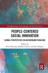People-Centered Social Innovation - Swati Banerjee ; Stephen Carney ; Lars (Chq 3464 returned in post - cancelled Emailed author for address/ bank details update Case 01638940 W/B to GT) Hulgard - 9780367785321