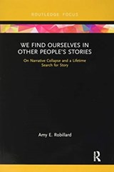 We Find Ourselves in Other People's Stories - Amy E. Robillard - 9780367788117