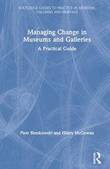 Managing Change in Museums and Galleries - Piotr Bienkowski ; Hilary McGowan - 9780367858513