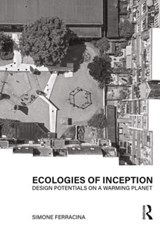 Ecologies of Inception - Simone (University of Edinburgh Ferracina - 9780367858759